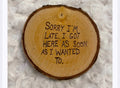 Sorry im late funny coasters set